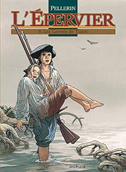 L'Epervier, Tome 6 : Les Larmes de Tlaloc - Book #6 of the L'Épervier