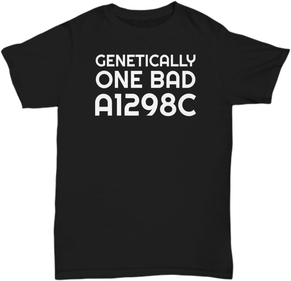Angitu Design MTHFR Gene T Shirt Genetically 1 Bad A1298C Clothing Funny Joke Methylation Gift - Unisex Tee