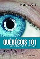Québécois 101: Notre portrait en 25 traits 2764421346 Book Cover