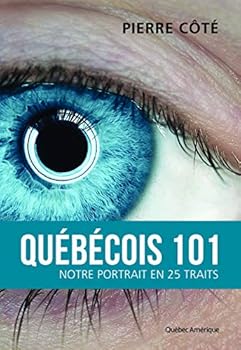 Paperback QUEBECOIS 101 : NOTRE PORTRAIT EN 25 TRAITS [French] Book