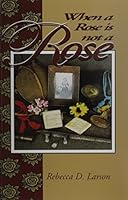 When a Rose is Not a Rose 1577470532 Book Cover