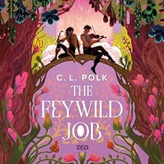 The Feywild Job Audiolibro Por C. L. Polk arte de portada