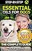 Essential Oils for Dogs: The Complete Guide: Dog Essential Oils, Puppy Essential Oils, Pet Essential Oils