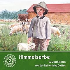 Page de couverture de Himmelserbe - 10 Geschichten von der Retterliebe Gottes