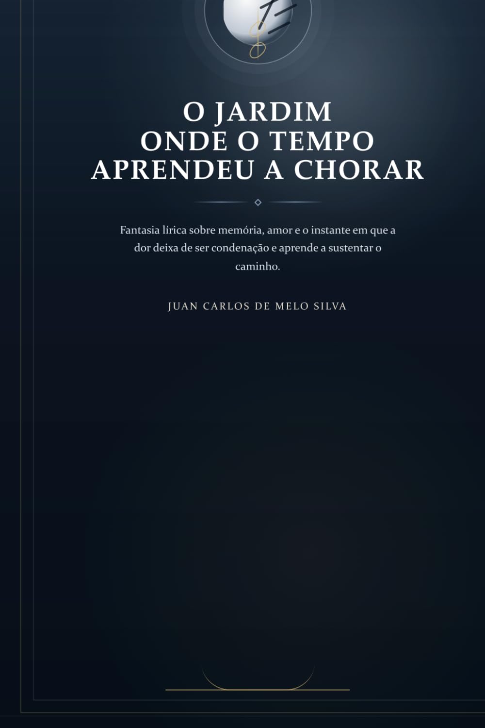 O Jardim onde o tempo aprendeu a chorar