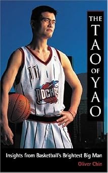 The Tao of Yao: Insights from Basketball's Brightest Big Man