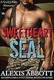 Sweetheart for the SEAL: A Navy Seal Hero Romance