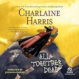 All Together Dead: Sookie Stackhouse Southern Vampire Mystery #7