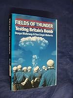 Fields of Thunder: Testing Britain's Bomb 0043410294 Book Cover