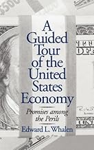Guided Tour of the United States Economy: Promises Among the Perils by Edward Whalen (2001-11-30)