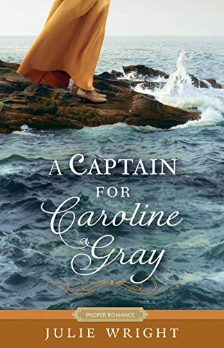A Captain for Caroline Gray (Proper Romance)