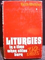 Liturgies in a time when cities burn 068722179X Book Cover