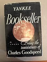 Yankee Bookseller: Being the Reminiscences of Charles E. Goodspeed 0837171733 Book Cover
