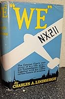 "We": The Famous Flier's Own Story of His Life and His Transatlantic Flight, Together with His Views on the Future of Aviation B00194F7V8 Book Cover