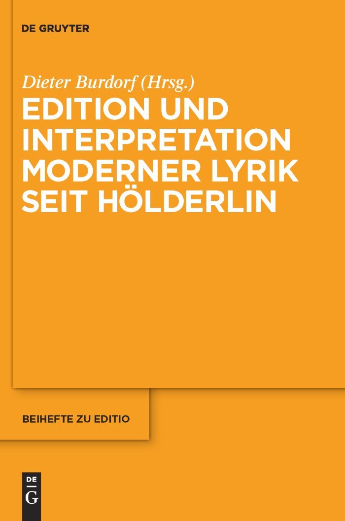 Edition und Interpretation moderner Lyrik seit Hölderlin (editio / Beihefte 33)