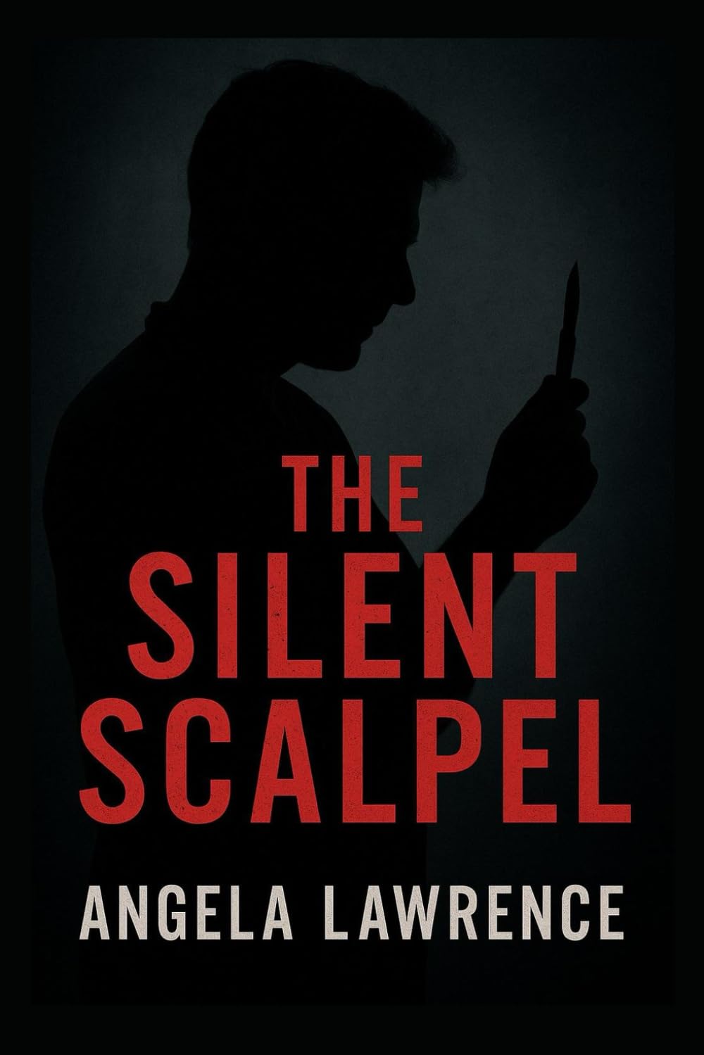 The Silent Scalpel (The Surgeon’s Thrillers)