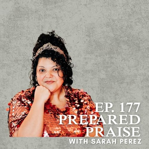 Prepared Praise with Sarah Perez