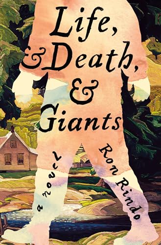 Life, and Death, and Giants: A Novel