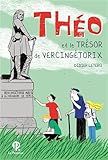 Théo et le trésor de Vercingétorix - Didier Leterq  Théo et le trésor de Vercingétorix - Didier Leterq