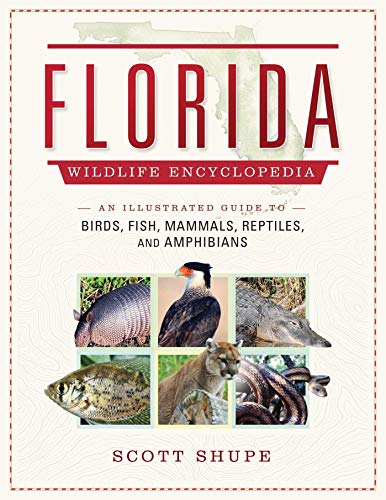 Florida Wildlife Encyclopedia: An Illustrated Guide to Birds, Fis...