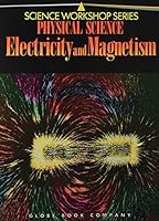 Physical Science: Electricity and Magnetism (Science Workshop Series) 0835902862 Book Cover