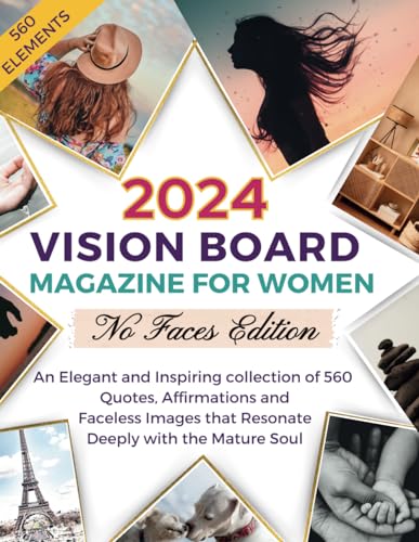 2024 Vision Board Magazine For Women No Faces Edition: Create Your Ultimate Dream Life with 560 Powerful Quotes, Affirmations and Faceless Images For ... and Empowerment| 2024 Vision Board Supplies image 2