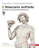  Itinerario nell\'arte. Edizione arancione. Con Museo digitale. Per la Scuola secondaria di II grado. Con Contenuto digitale (fornito elettronicamente). Dal Gotico Internazionale al Manierismo (Vol. 3)