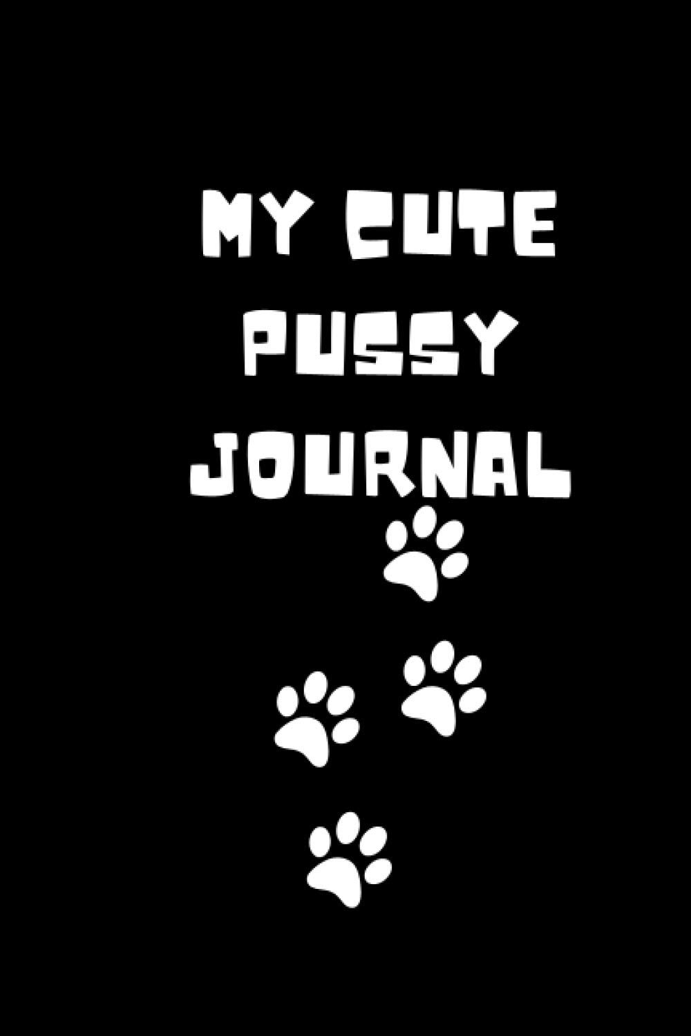 My Cute Pussy Journal: 6x9' Blank lined funny and humorous notebook journal for coworker office gag gift