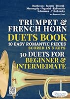 Bb Trumpet & F Horn duets book | 10 Easy Romantic Pieces scored in 3 keys (30 duets): beginners / intermediate B0BGZDVC56 Book Cover