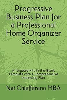 Paperback Progressive Business Plan for a Professional Home Organizer Service: A Targeted Fill-in-the-Blank Template with a Comprehensive Marketing Plan Book