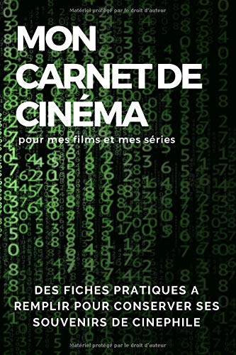 Mon carnet de cinéma (films et séries) - Carnet de 100 pages - Fiches complètes à remplir - Couverture brillante et papier crème de haute qualité - ... genre, durée, saison ,épisode, résumé..