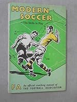 Modern soccer, the skills in play;: An official coaching manual of the Football Association (Play the game series) B0007JI87G Book Cover