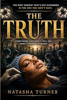 Paperback The Truth: Everything they don't tell you about cosmetic surgery Book