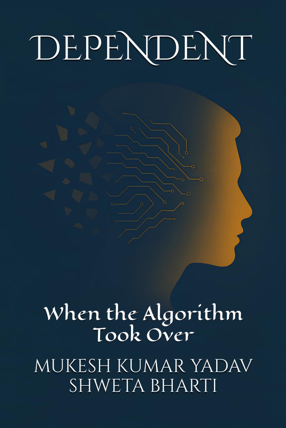 Dependent: When the Algorithm Took Over