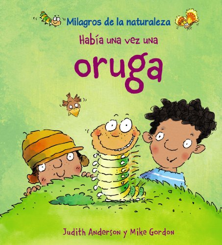 Había una vez una oruga (Milagros Naturaleza)