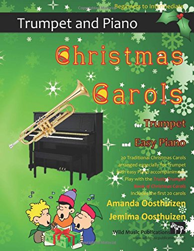 Christmas Carols for Trumpet and Easy Piano: 20 Traditional Christmas Carols for Trumpet with easy Piano accompaniment. Play with the first 20 carols of The Trusty Trumpet Book of Christmas Carols