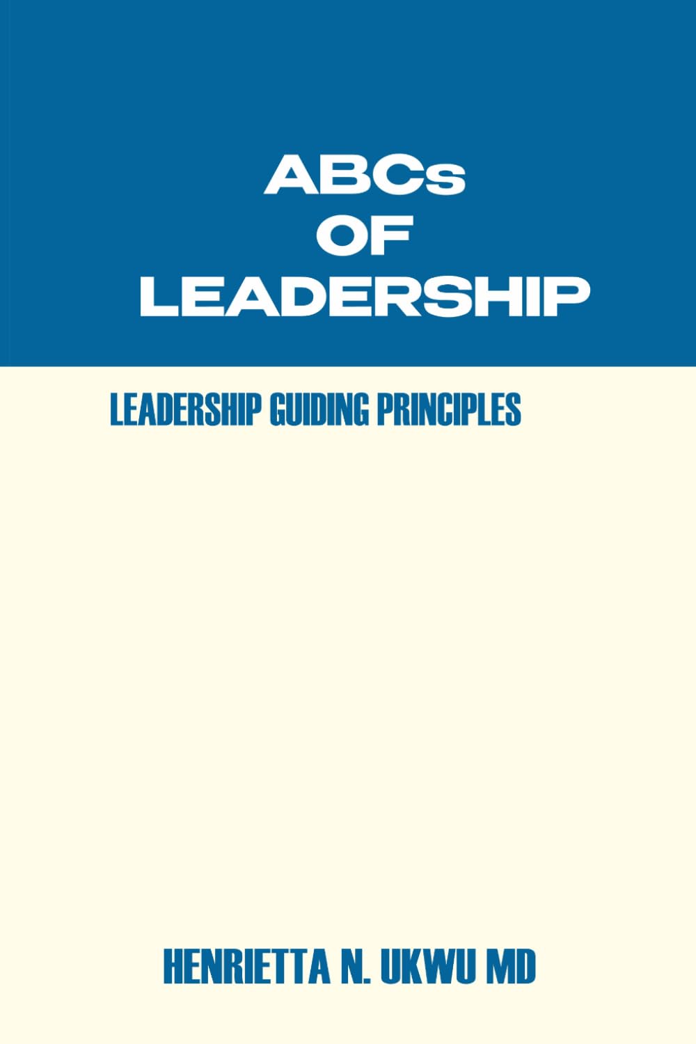 ABCs OF LEADERSHIP: LEADERSHIP GUIDING PRINCIPLES