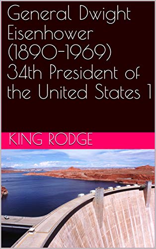 General Dwight Eisenhower (1890-1969) 34th President of the United Sta