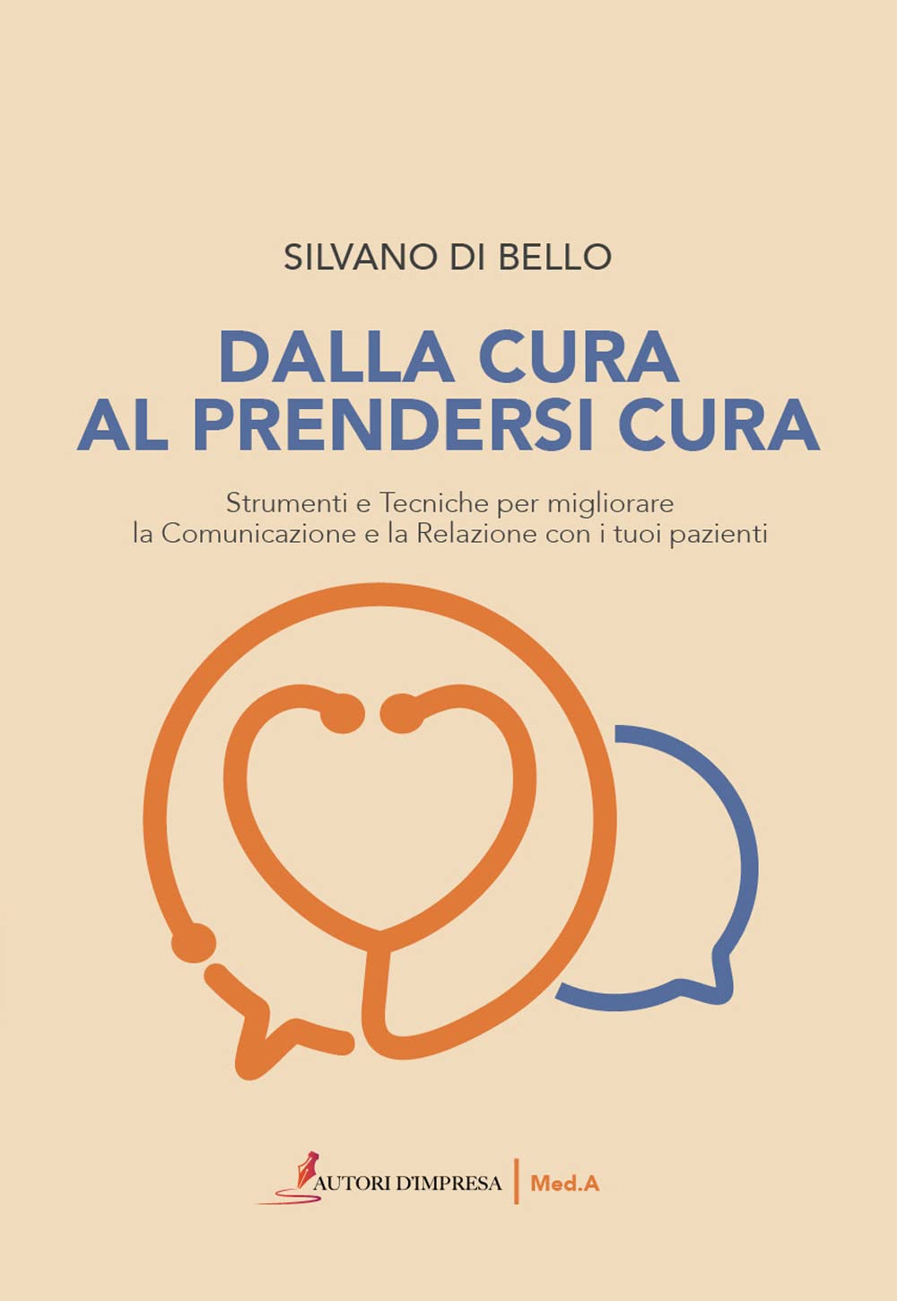 Dalla Cura Al Prendersi Cura. Strumenti E Tecniche Per Migliorare La Comunicazione E La Relazione Con I Tuoi Pazienti - 4