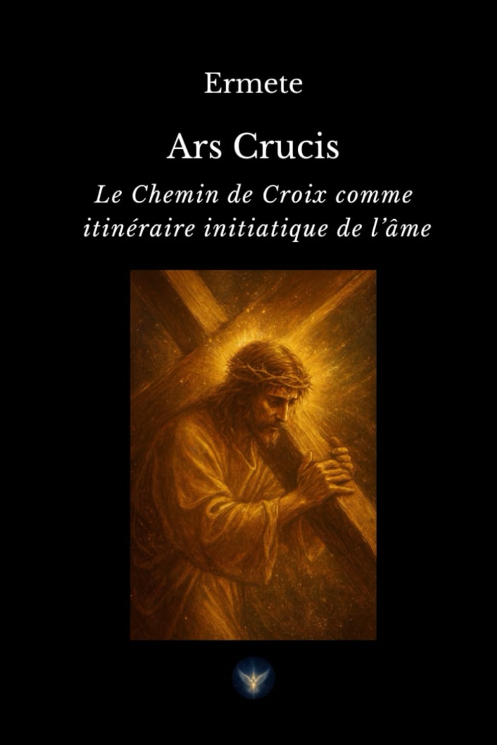 Ars Crucis: Le chemin de Croix comme itinéraire initiatique de l’âme
