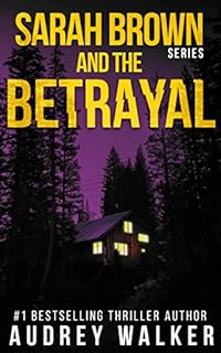 Sarah Brown and the Betrayal: A totally gripping female detective thriller Novella packed with mystery and suspense (Sarah Brown Series Book 5)