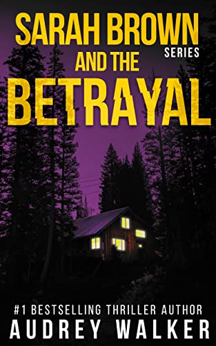 Sarah Brown and the Betrayal: A totally gripping female detective thriller Novella packed with mystery and suspense (Sarah Brown Series Book 5) 