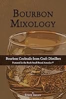 Bourbon Mixology: Bourbon Cocktails from the Craft Distillers Featured in the Book Small Brand America V 0990606031 Book Cover
