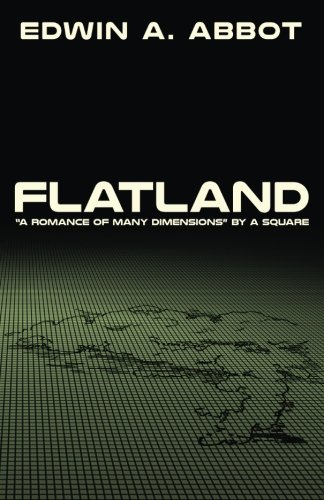 Flatland: "A Romance of Many Dimensions" by A Square