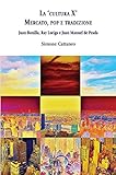  La ‘cultura X\'. Mercato, pop e tradizione: Juan Bonilla, Ray Loriga e Juan Manuel de Prada (Di/segni) (Italian Edition)
