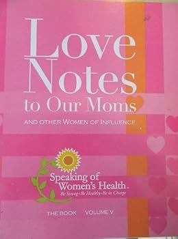 Love Notes To Our Moms And Other Women Of Influence
