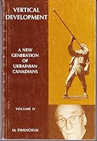 Vertical Development: A New Generation of Ukrainian Canadians: Volume II 0969577966 Book Cover