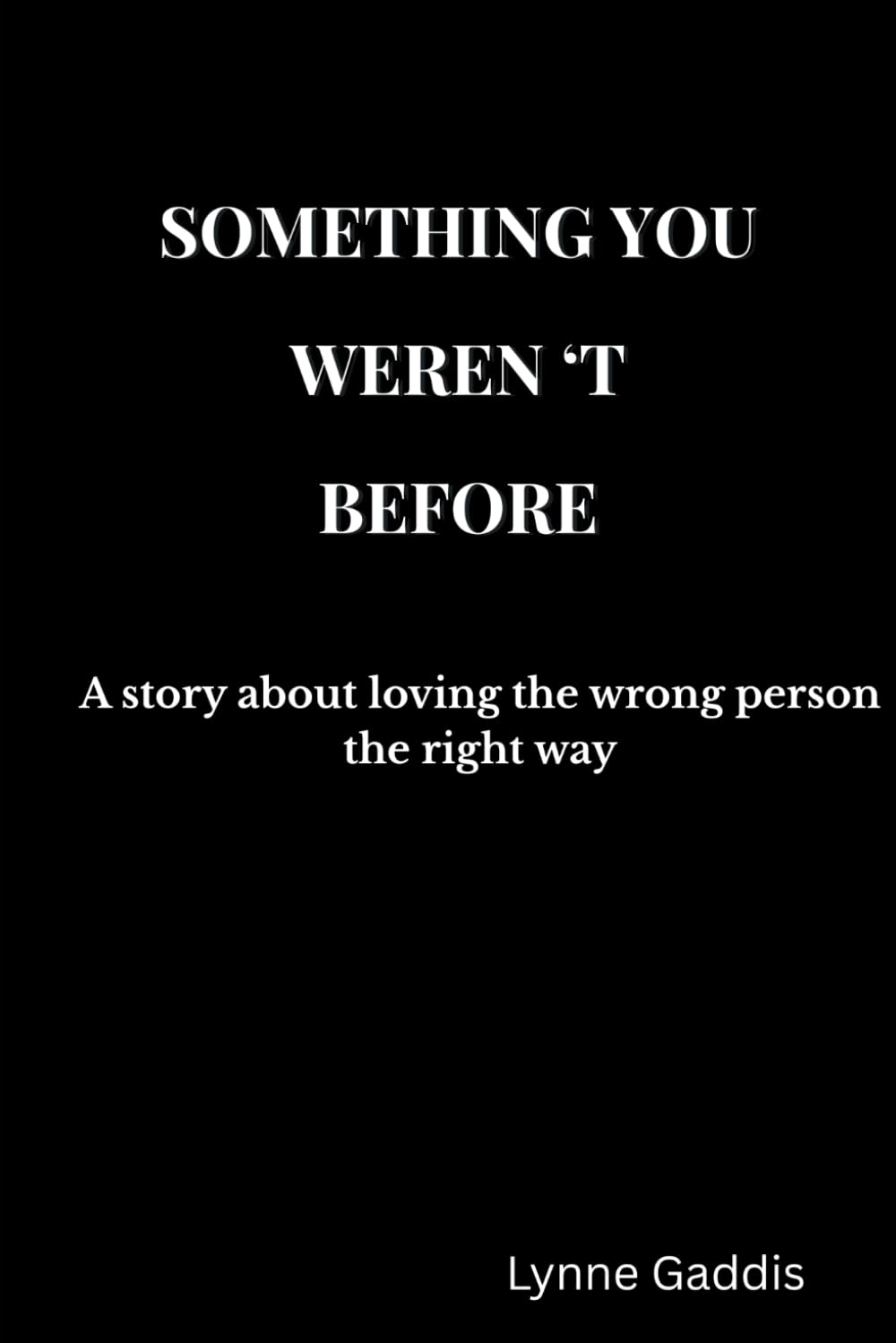 SOMETHING YOU WEREN’T BEFORE