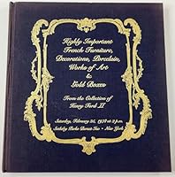 Highly Important French Furniture, Decorations, Porcelain, Works of Art & Gold Boxes from the Collection Of Henry Ford II B000K5PUTQ Book Cover