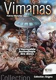 Vimanas - L'incroyable technologie des dieux